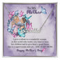 To My Mother's Necklace, Dear Mom, Mother's Day Necklace, Gift for Mom from Daughter, Amazing Mom, Perfect Mother, Happy Mother's Day Gift, Love Knot Necklace Message Card and Gift Box Styles on Birthday, Christmas, Anniversary CUSTOM NAME
