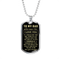 To my Dad Never forget that I love you Men Dog Tag Gift Father's Day