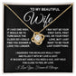 To My Beautiful Wife Necklace, Soulmate Jewelry For Women, Wife Necklace From Husband, Soulmate Gift For Her, To My Future Wife Necklace Message Card and Necklace Gift Box Gift Box Styles on Birthday, Wedding, Anniversary, Valentine Love knot Thang