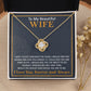 Couples Gifts, To My Beautiful Wife Necklace From Husband, Wedding Anniversary For Wife From Husband, Wife Wedding From Husband, To My Wife, Necklace Custom Name Message Card and Gift Box Styles on Birthday, Christmas, Wedding, Anniversary Love knot Thang