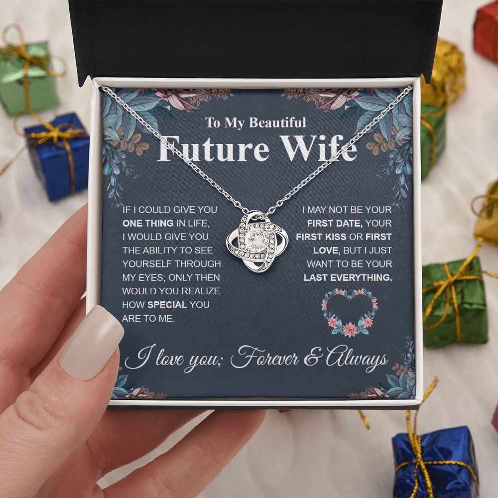 To My Future Wife Necklace My Last Everything, Promise Necklace For Her, Fiance Gift For Her, Wedding Gifts For Future Wife With Message Card Box LED, Soulmate Necklace For Women, To My Wife Necklace Love knot Thang