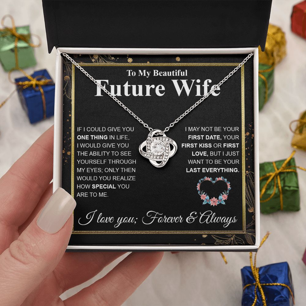 To My Future Wife Necklace My Last Everything, Promise Necklace For Her, Fiance Gifts For Her, Wedding Valentine Gifts For Future Wife With Message Card Box LED, Soulmate Necklace For Women, To My Wife Necklace Love knot Thang