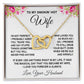 Wife Necklace Gifts from Husband, Wedding Anniversary Gifts for Wife from Husband, Wife Valentine Gifts from Husband, To My Wife Necklace Message Card and Necklace Gifts Box Gift Box Styles on Birthday, Wedding, Anniversary, Valentine Interlocking Heart