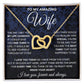 to My Wife Necklace, Soulmate Jewelry for Women, Wife Gifts from Husband, Anniversary Necklace for Wife Soulmate Gifts Future Wife Necklace Message Card and Gift Box Styles on Birthday, Wedding, Anniversary, Valentine Interlocking Heart