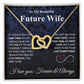 Future Wife Necklace My Last Everything, Promise Necklace For Her, Fiance Gifts For Her, Wedding Gifts For Future Wife With Message Card Box LED, Soulmate Necklace For Women, To My Wife Necklace Interlocking Heart