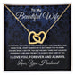 To My Beautiful Wife Necklace From Husband Pendant Jewelry with Message Card and Box Necklaces for Women Valentines Day Happy Anniversary Wedding Present for Birthday Merry Christmas for Wife Interlocking Heart