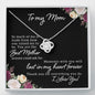To My Mom, Mom Necklace, Mom Gift, Son- Daughter Gift For Mom, Step Mom, Happy Mother Day's Love Knot Meaningful Necklace Message Card and Gift Box Styles on Birthday, Christmas, Anniversary Love Knot