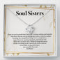Soul Sisters Necklace- Best Friend Jewelry, Long Distance, Quotes, Friends Forever, Gift Best Friend, Lotus Meaningful Necklace Message Card and Gift Box Styles on Birthday, Christmas, Anniversary4 Love Knot