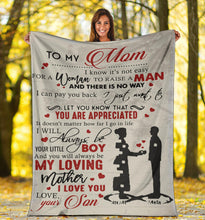 Load image into Gallery viewer, Personalized Son to My Mom I Know It’s Not Easy for A Woman to Raise A Man from Son Premium Blanket One Size, Cozy Plush Fleece Blanket - 56x43, 70x54, 80x60