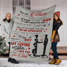 Load image into Gallery viewer, Personalized Son to My Mom I Know It’s Not Easy for A Woman to Raise A Man from Son Premium Blanket One Size, Cozy Plush Fleece Blanket - 56x43, 70x54, 80x60