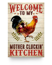 Load image into Gallery viewer, Clucking Kitchen Welcome to My Mother Clucking Kitchen Posters