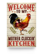 Load image into Gallery viewer, Clucking Kitchen Welcome to My Mother Clucking Kitchen Posters